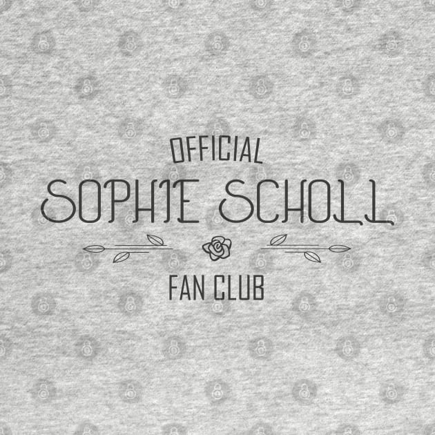 Justice and Truth: Sophie Scholl Fan Club (dark text) by Ofeefee